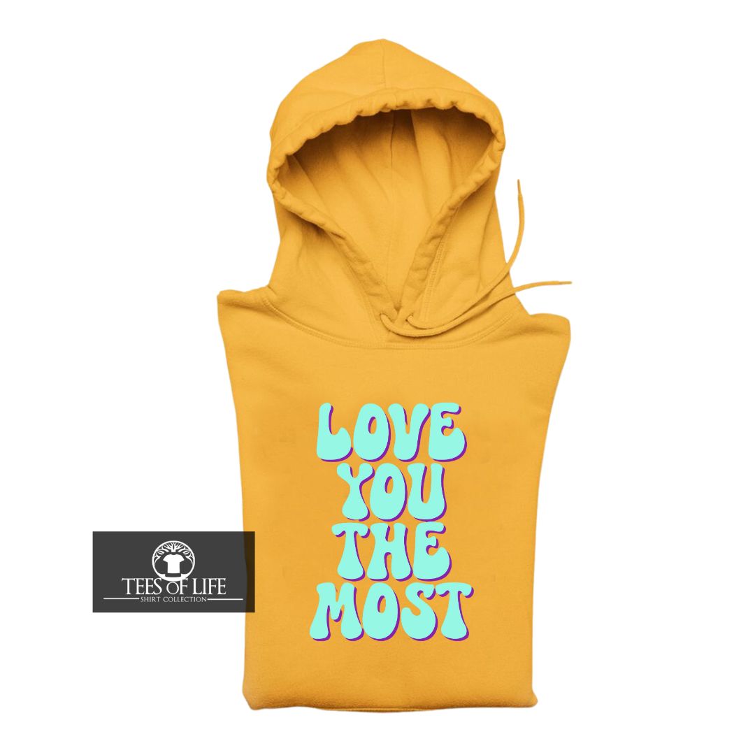 Love You The Most Unisex Tee