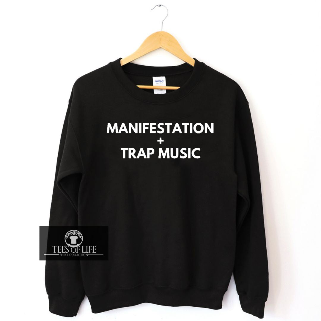 Manifestation Plus Trap Music Unisex Sweatshirt