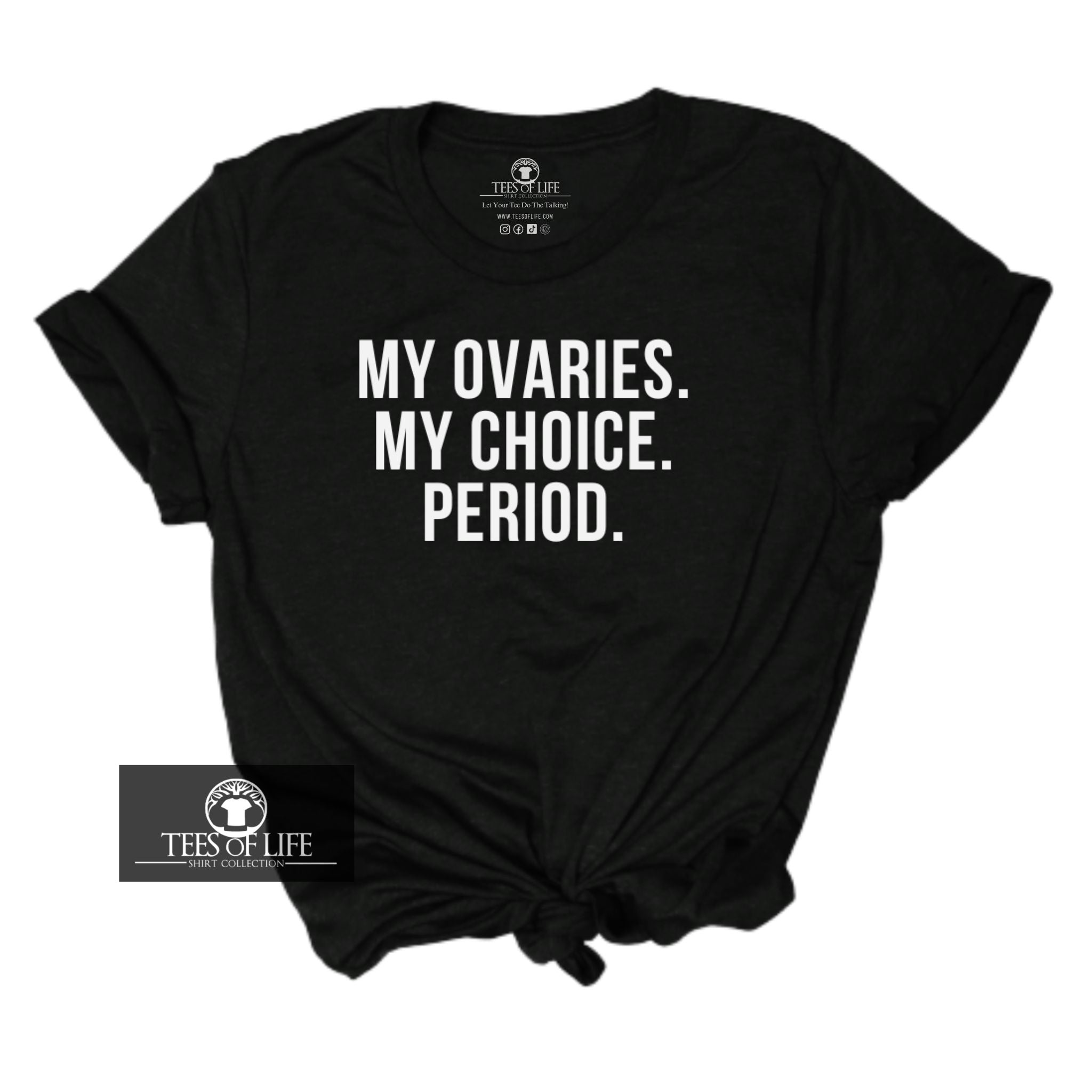 My Ovaries My Choice Period Unisex Tee