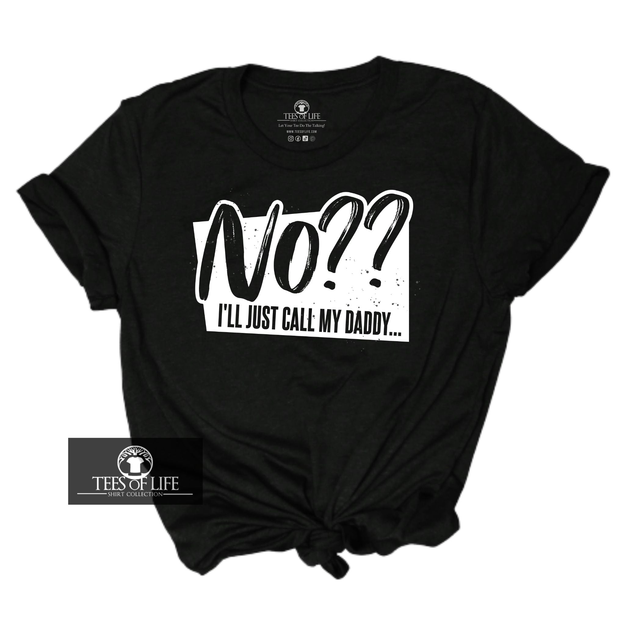I'll Just Call My Daddy Unisex Tee