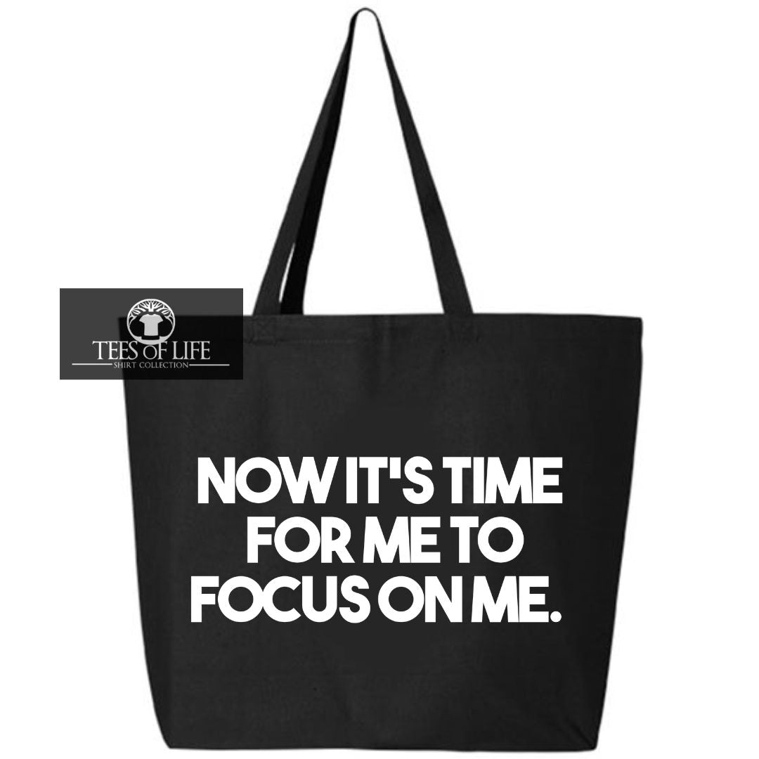 Now It's Time For Me To Focus On Me Tote Bag