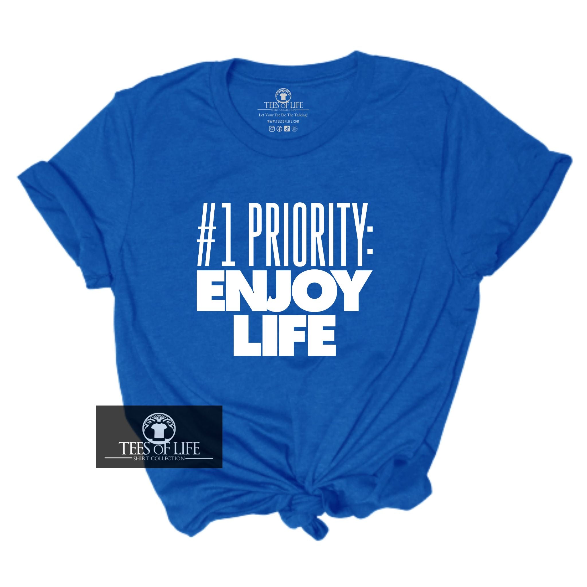 #1 (Number One) Priority Enjoy Life Unisex Tee