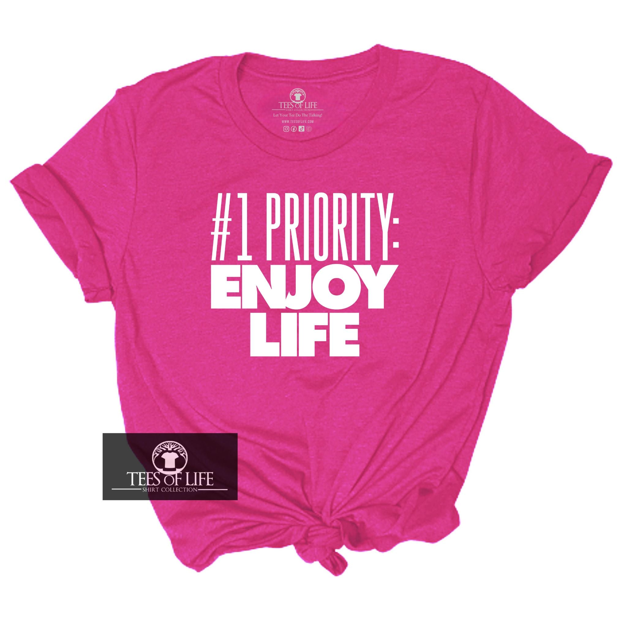 #1 (Number One) Priority Enjoy Life Unisex Tee
