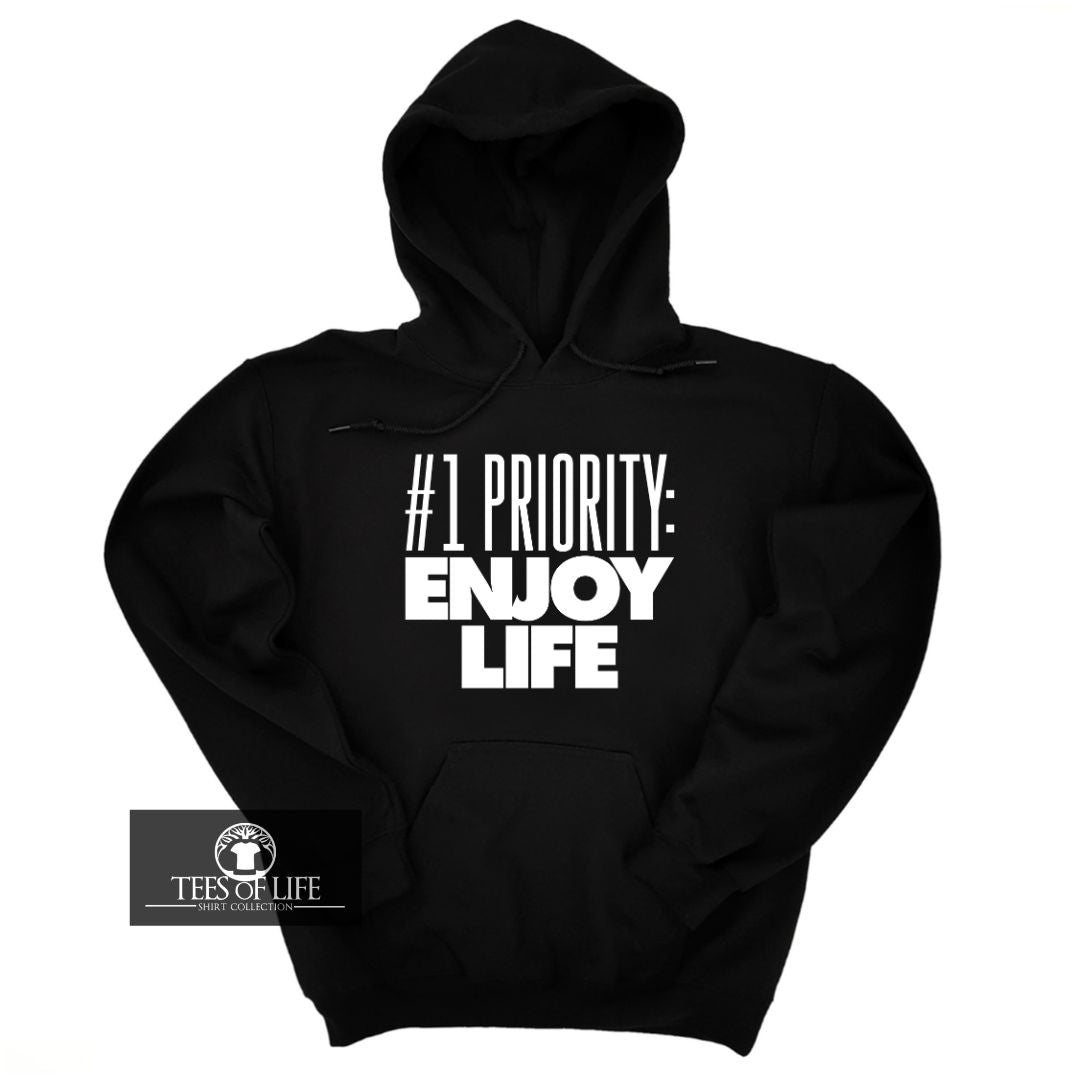 #1 (Number One) Priority Enjoy Life  Unisex Hoodie