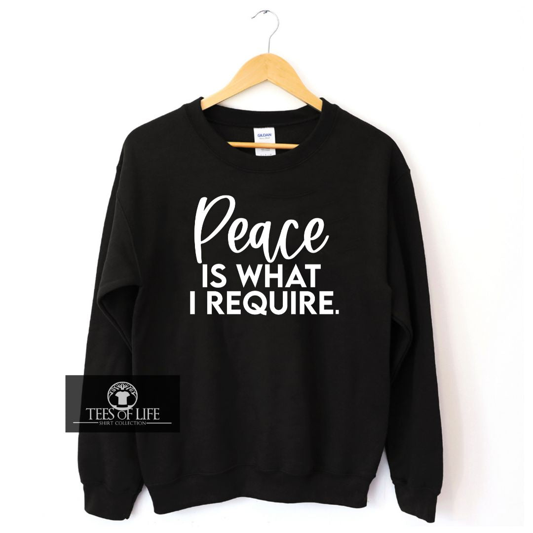 Peace Is What I Require  Unisex Tee