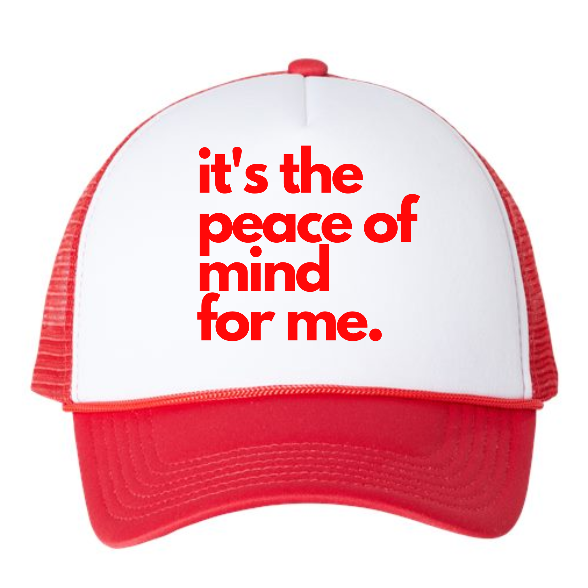 It's The Peace Of Mind For Me Trucker Hat