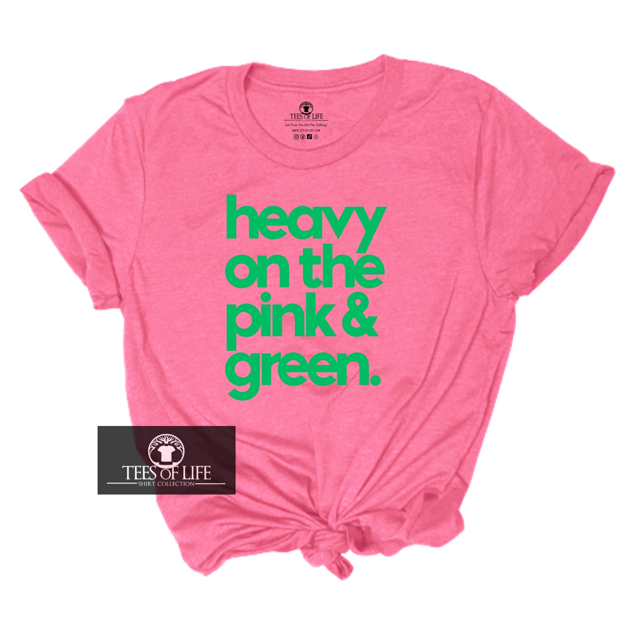 Heavy On The Pink And Green Unisex Tee
