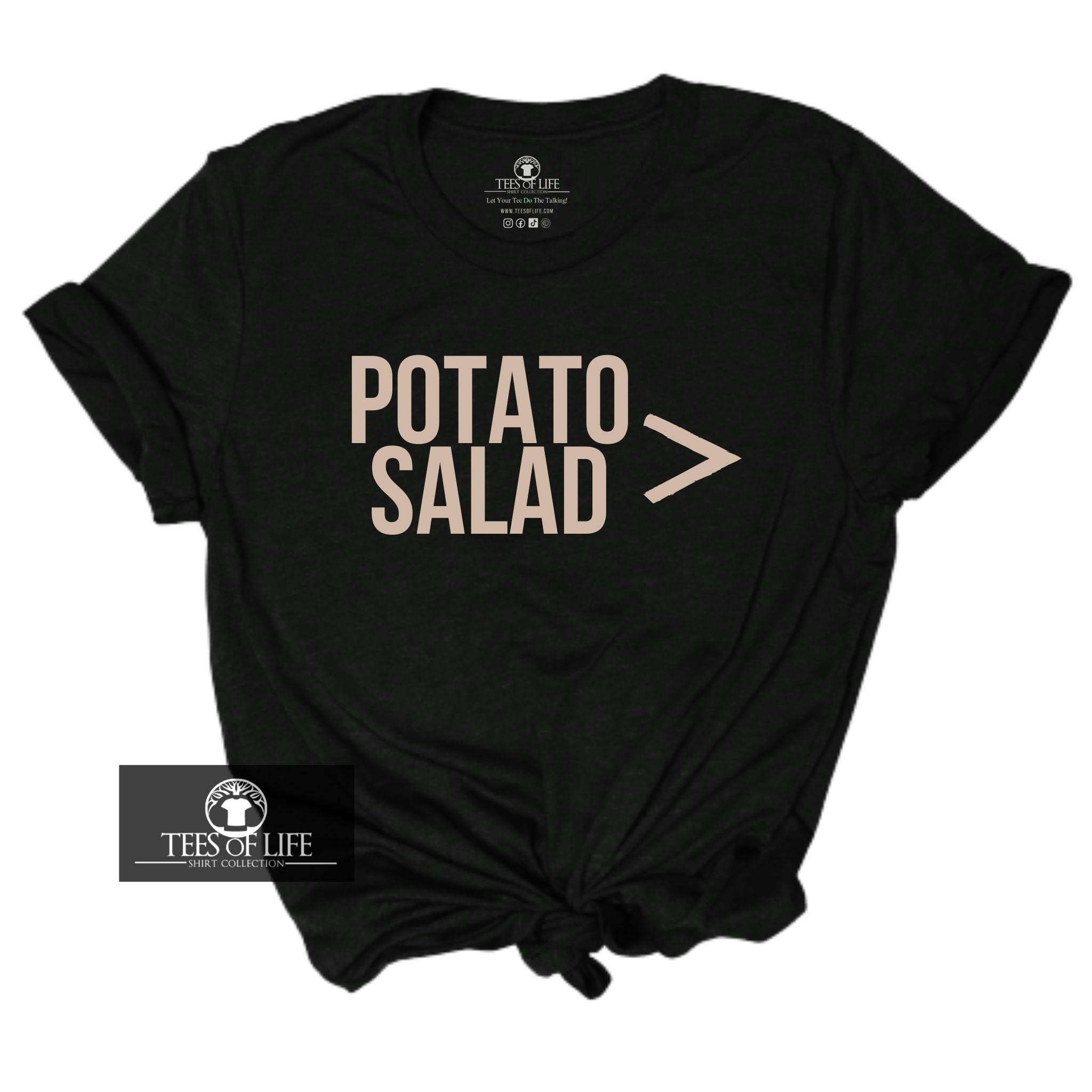 Potato Salad Is Greater Than Everything Unisex Tee