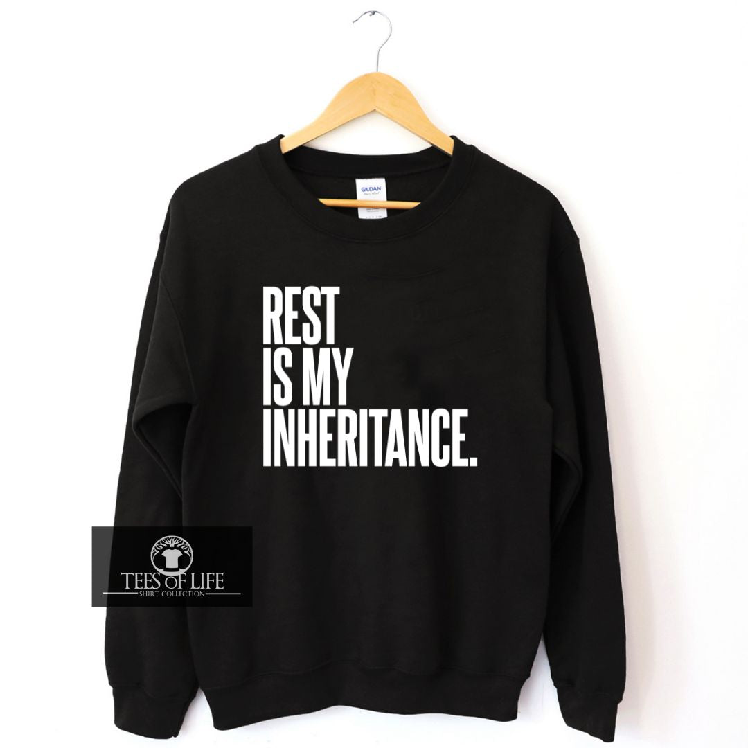 Rest Is My Inheritance Unisex Sweatshirt