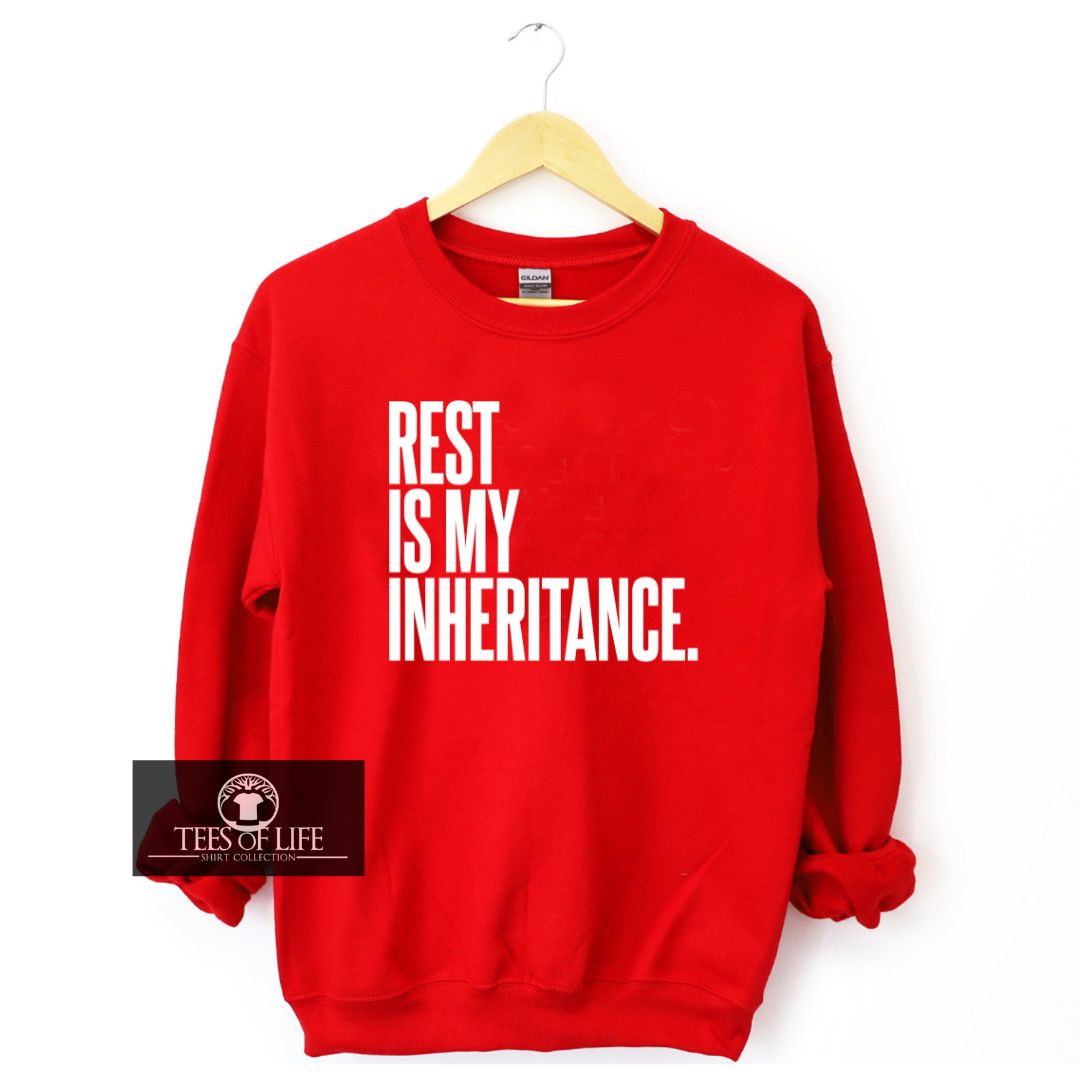 Rest Is My Inheritance Unisex Sweatshirt