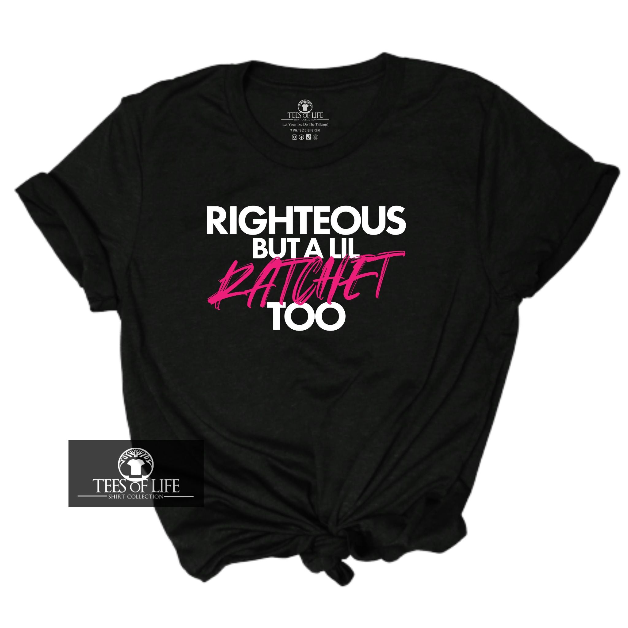 Righteous But A Lil Ratchet Unisex Tee