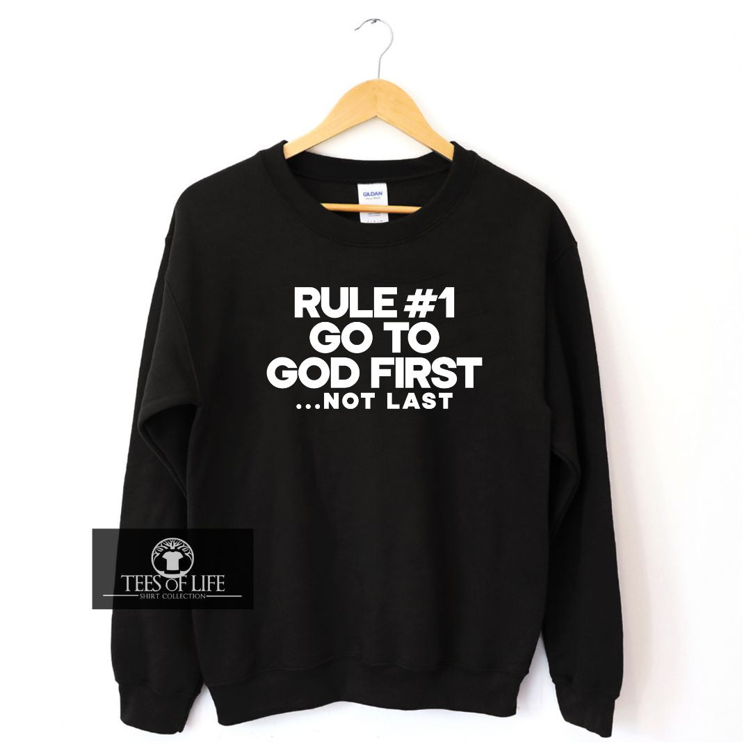 Rule #1 Go To God First Not Last Unisex Sweatshirt