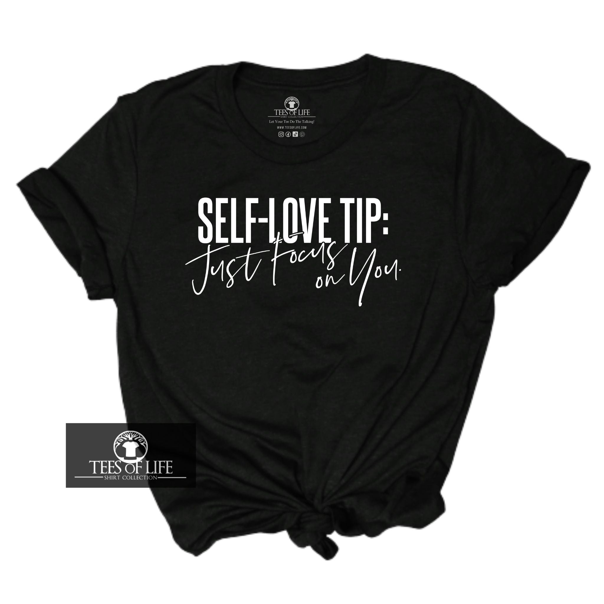 Self Love Tip Just Focus On You Unisex Tee