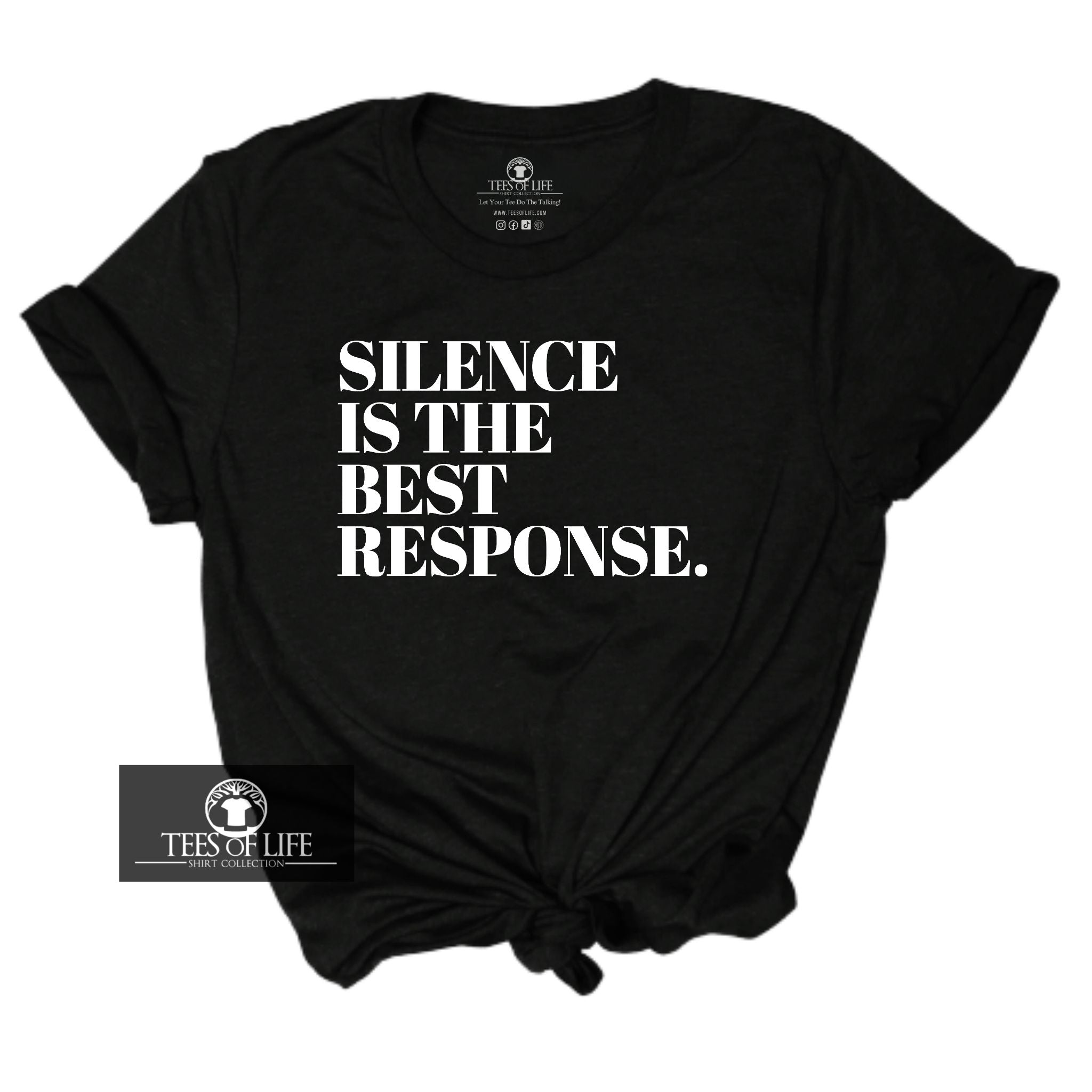 Silence Is The Best Response Unisex Tee