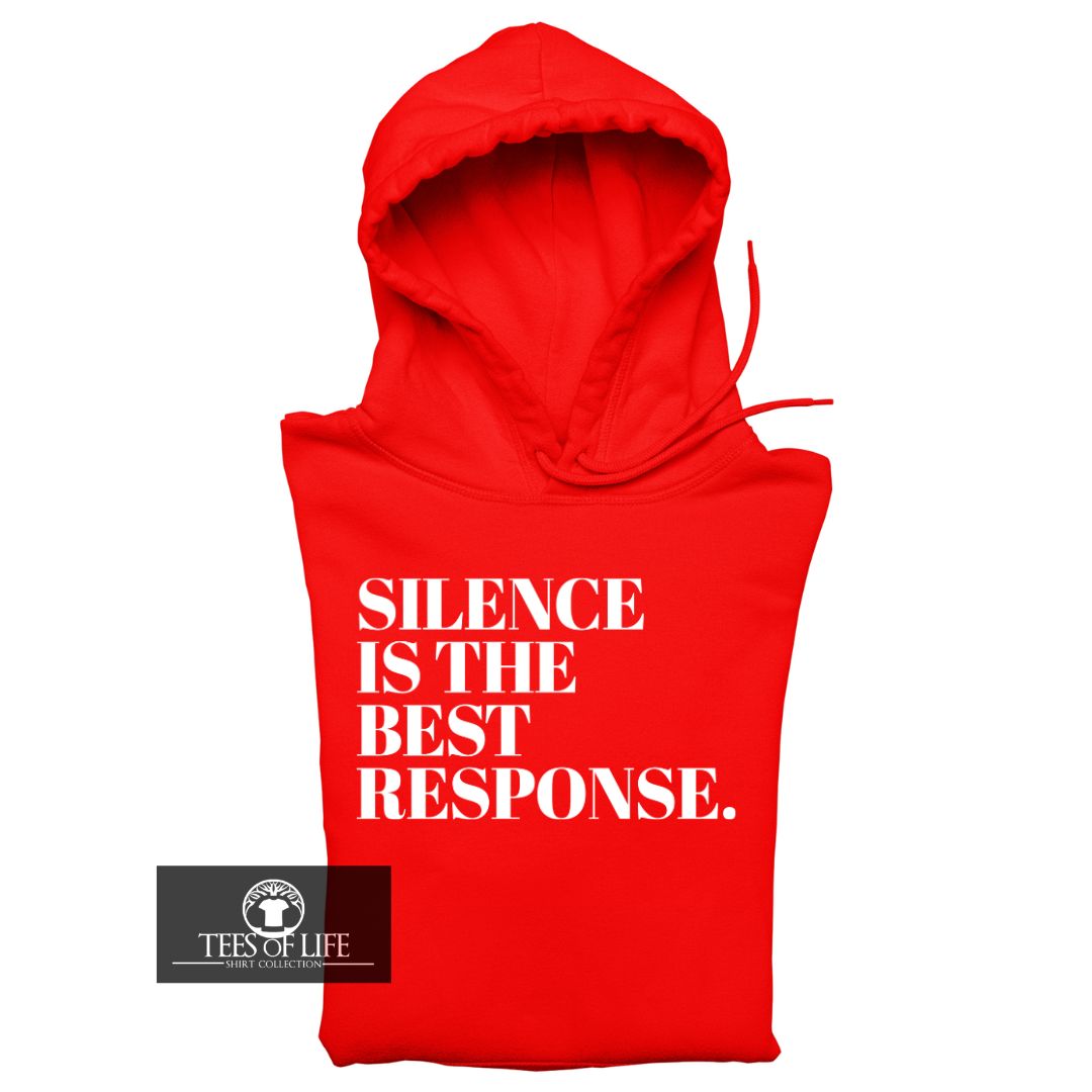 Silence Is The Best Response Unisex Hoodie