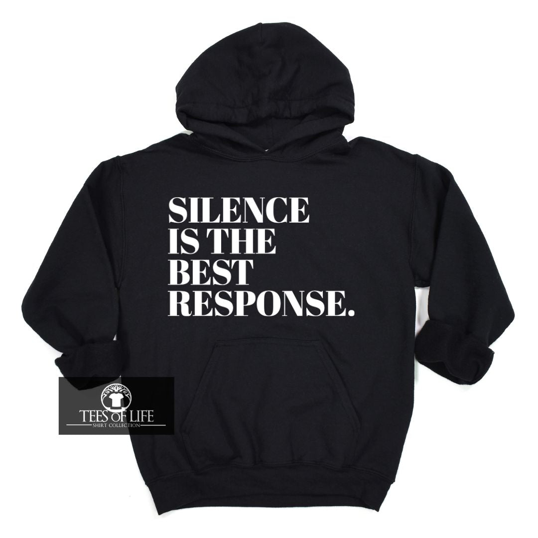 Silence Is The Best Response Unisex Hoodie