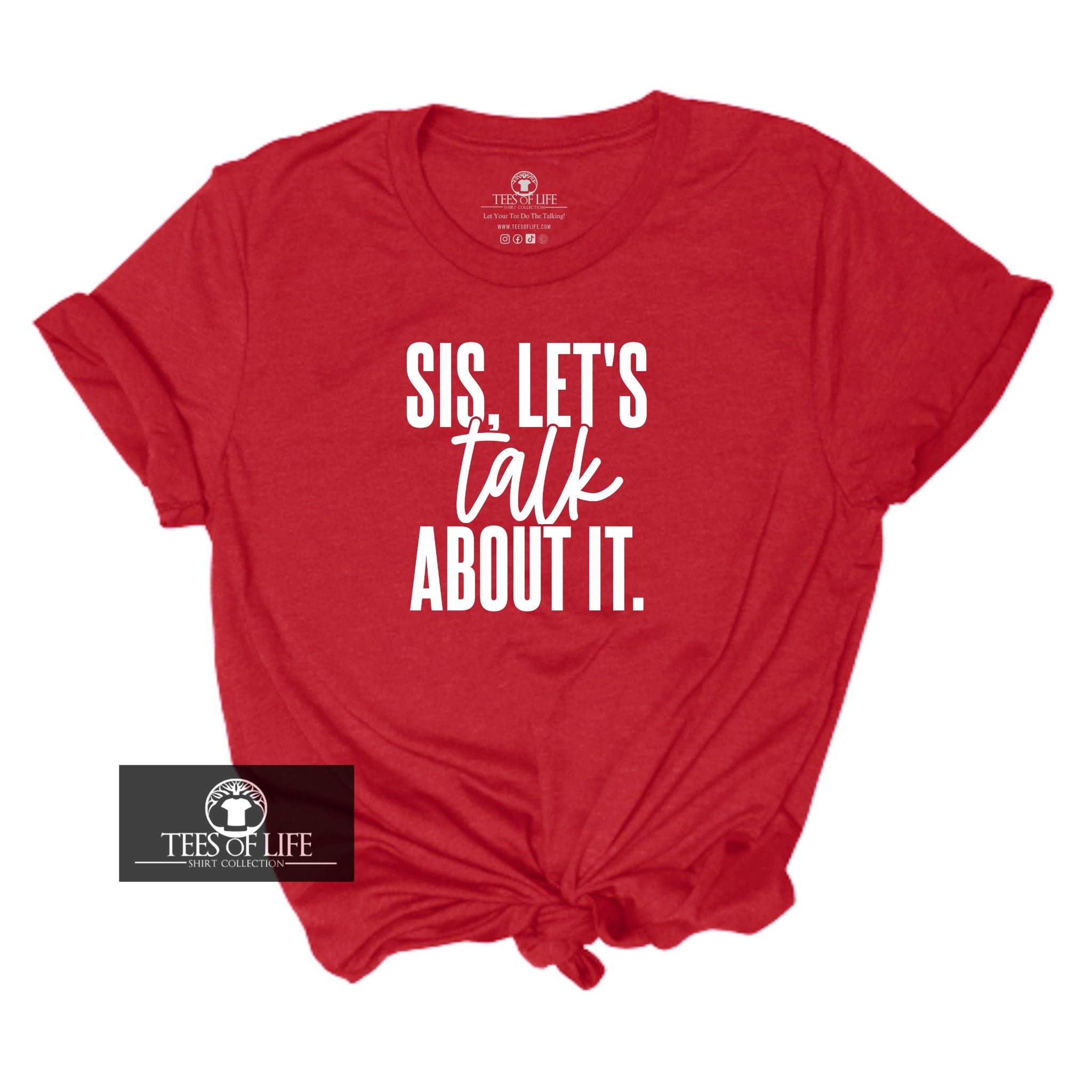 Sis Let's Talk About It Unisex Tee