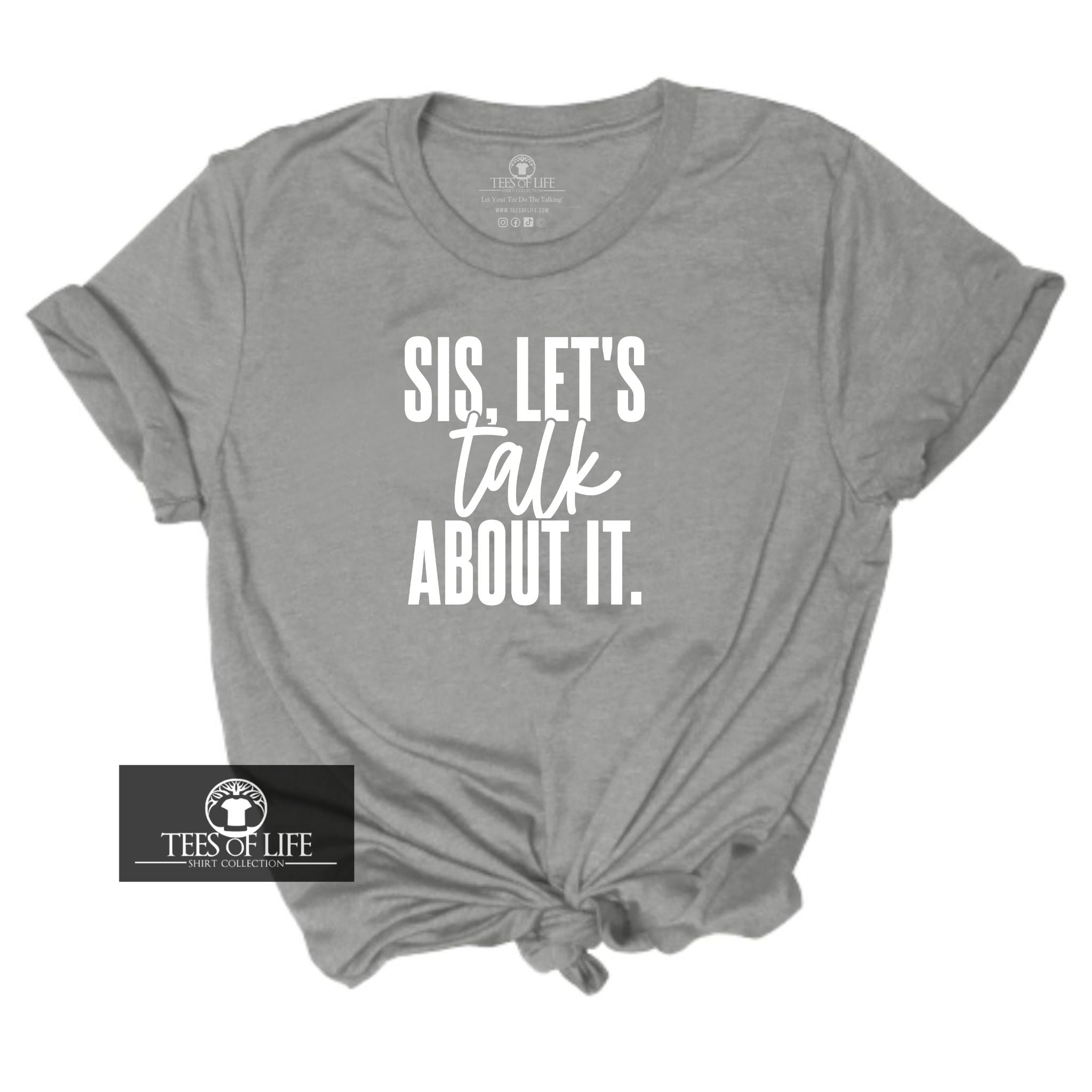 Sis Let's Talk About It Unisex Tee
