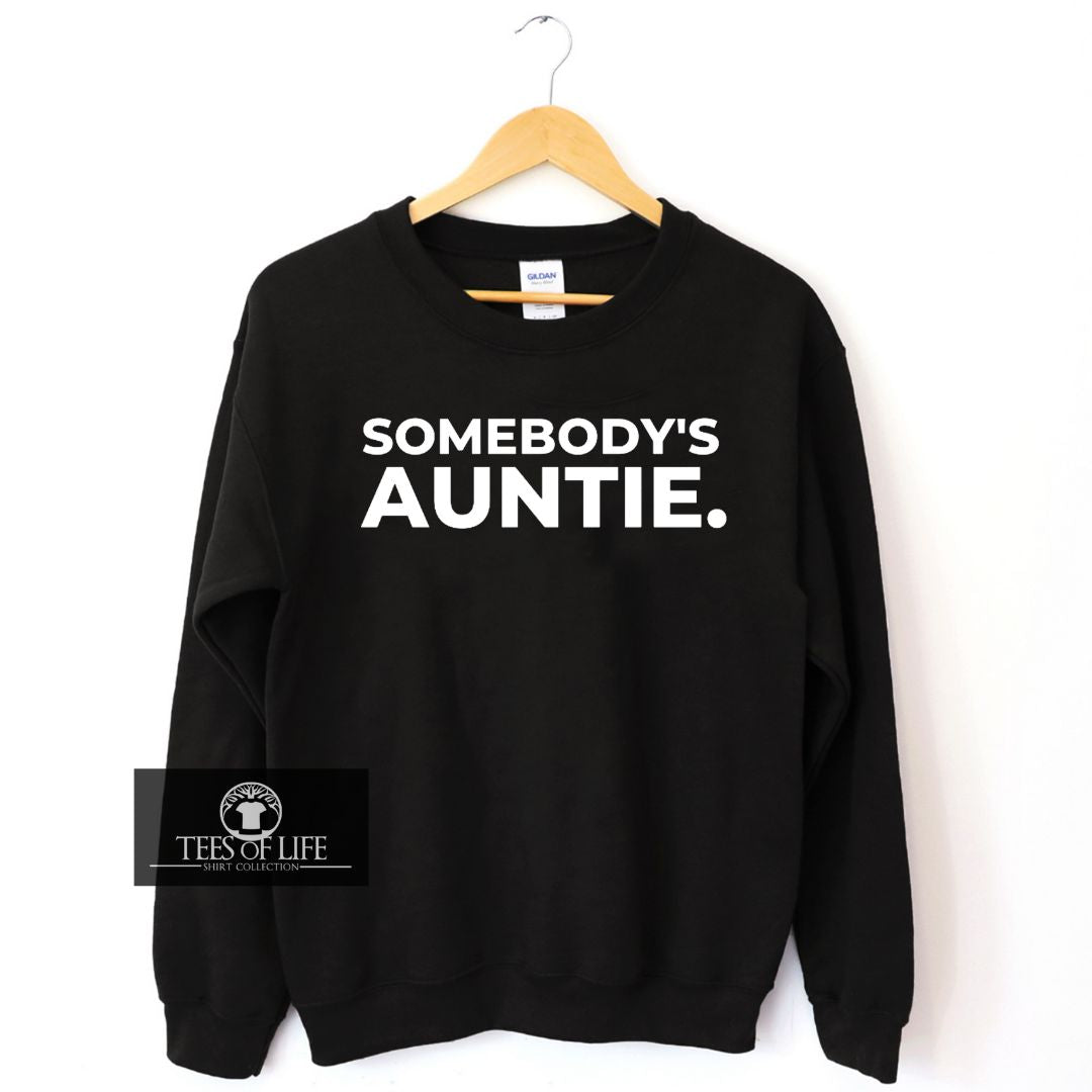 Somebody's Auntie Sweatshirt