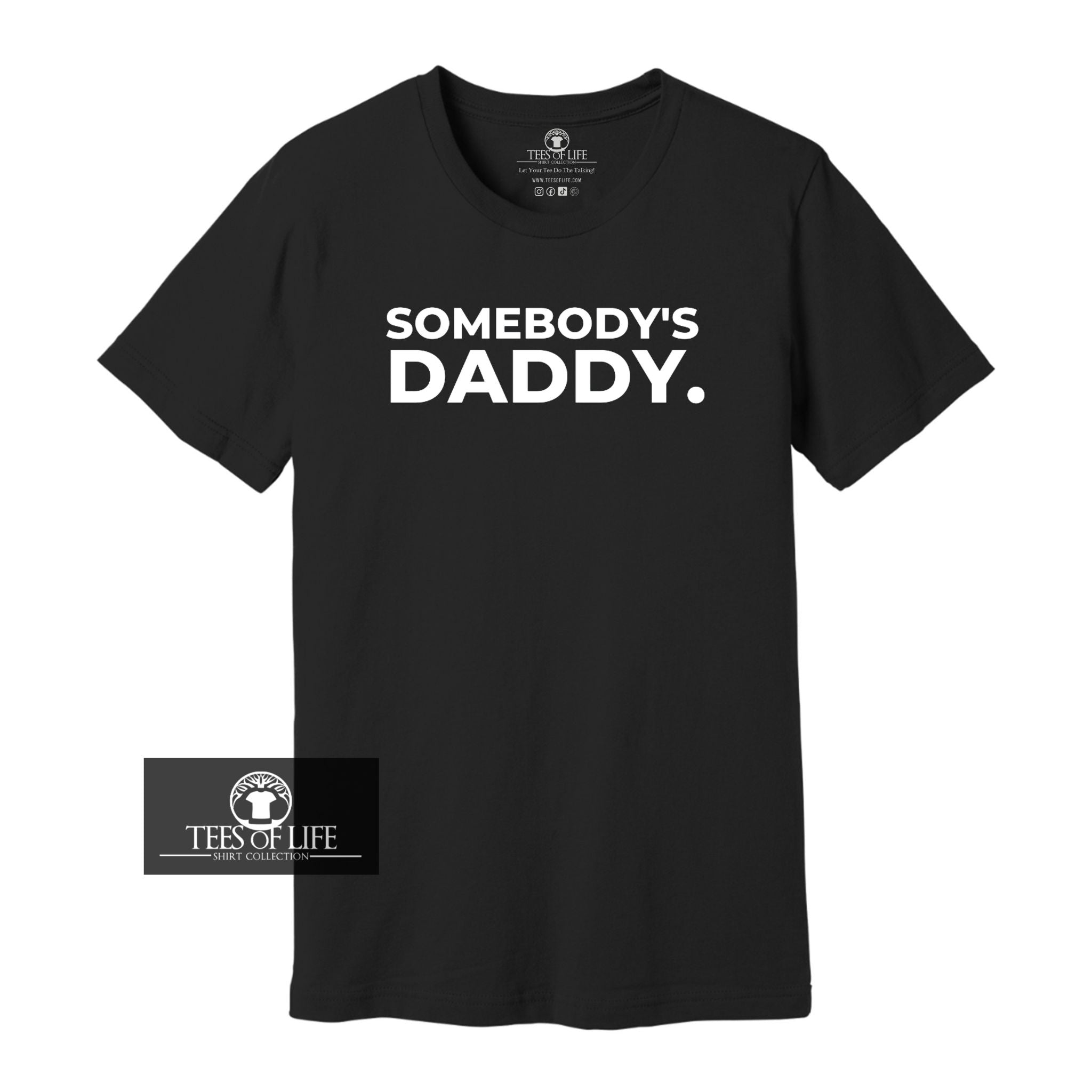 Somebody's Daddy Tee