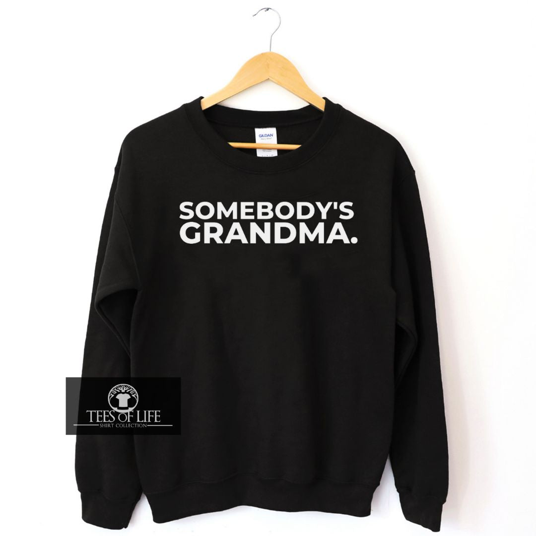 Somebody's Grandma Sweatshirt
