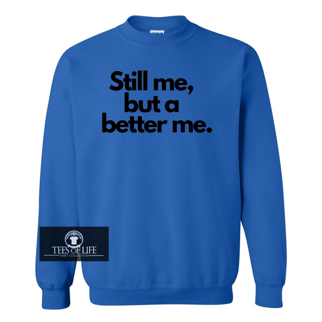 Still Me But A Better Me Unisex Sweatshirt