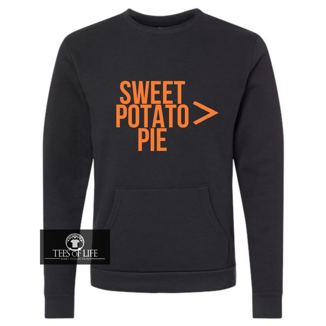 Sweet Potato Pie  Is Greater Than Everything Unisex Sweatshirt with Pocket