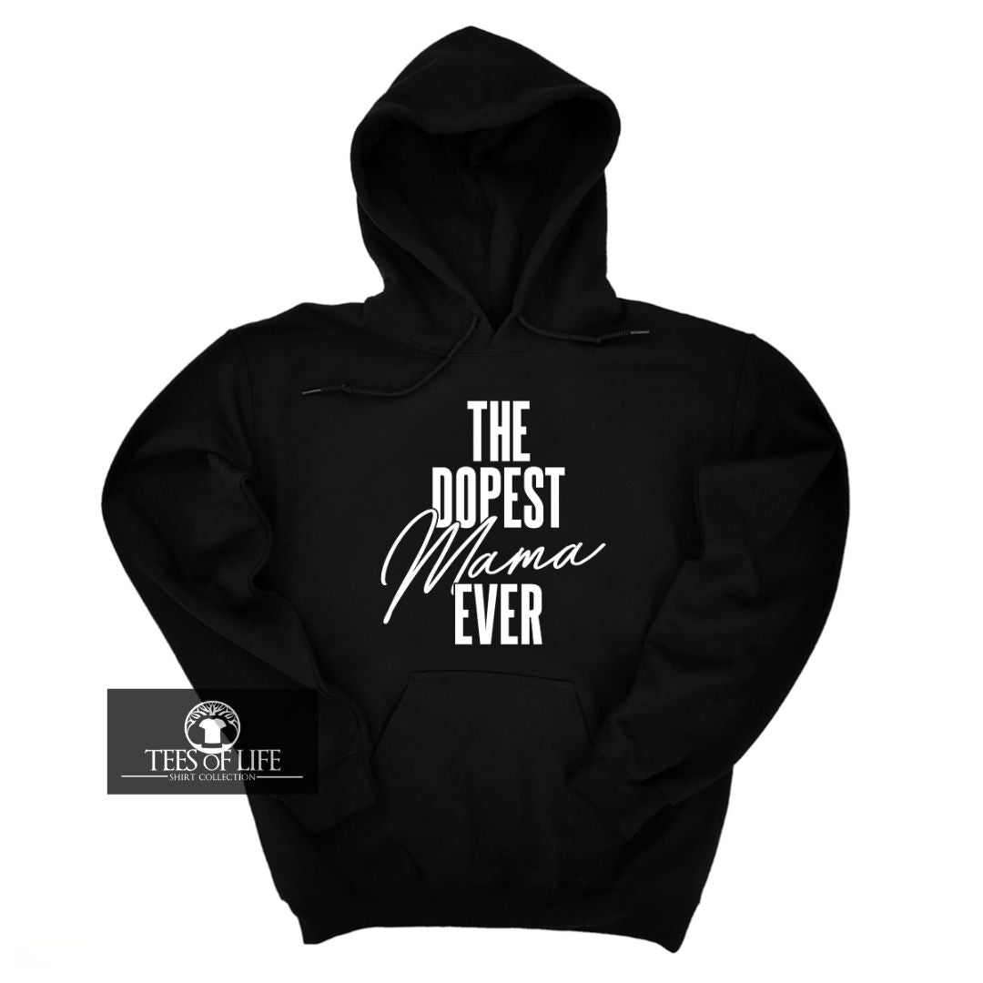 The Dopest Mama Ever Unisex Hoodie
