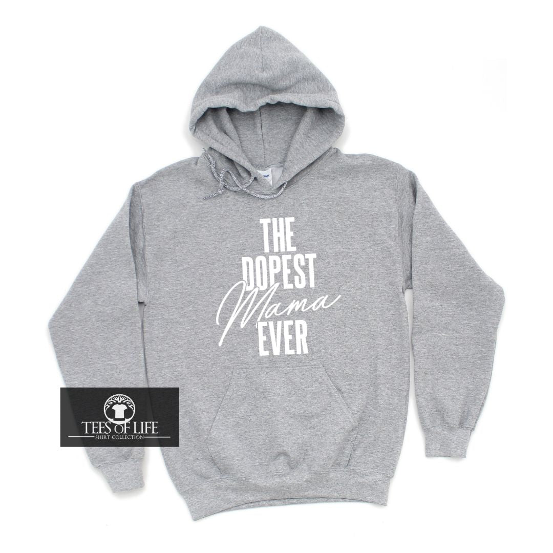 The Dopest Mama Ever Unisex Hoodie