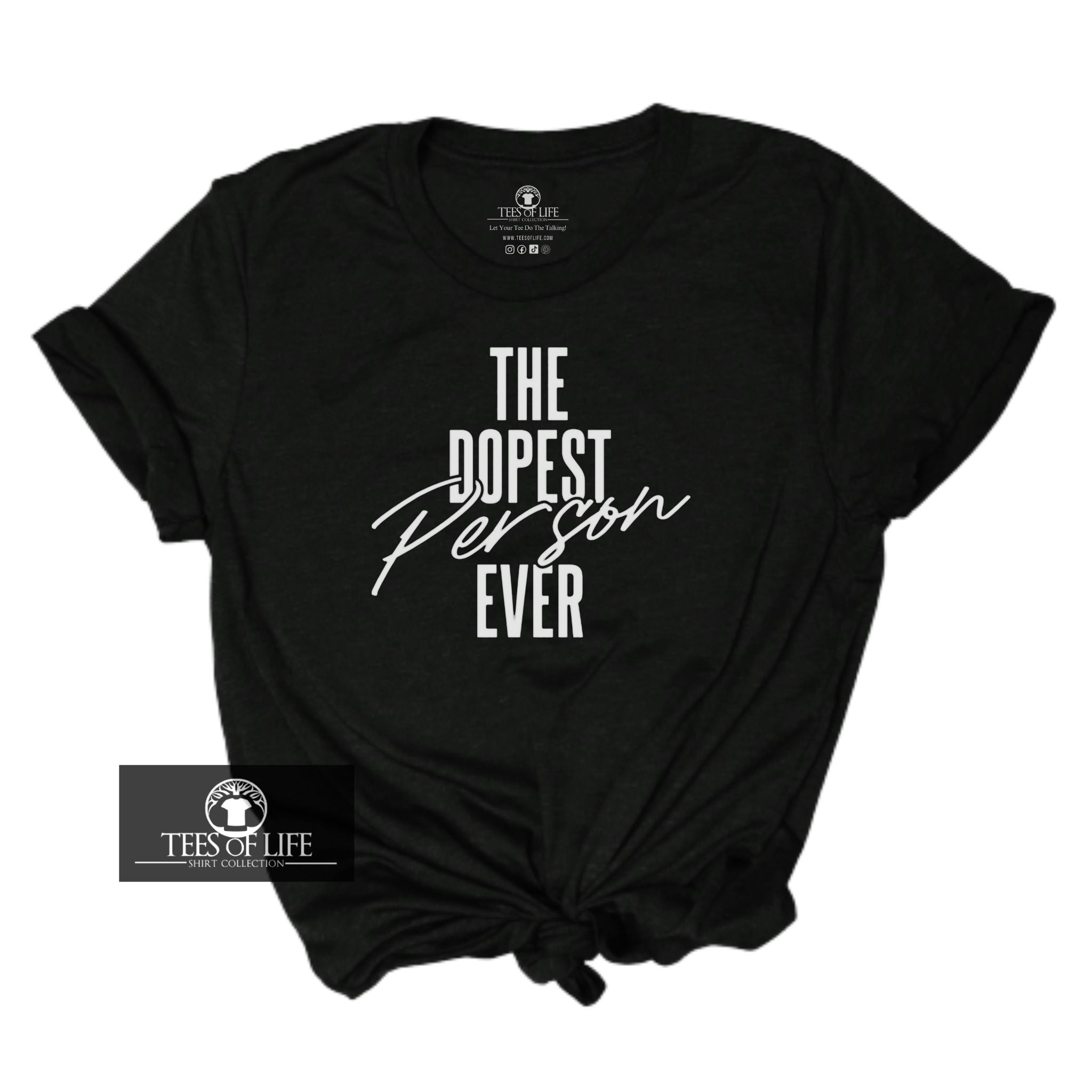 The Dopest Person Ever Unisex Tee