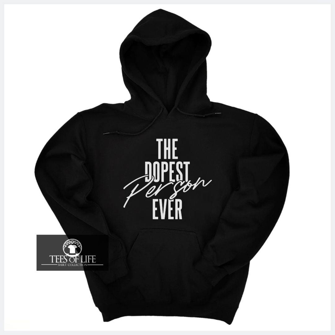 The Dopest Person Ever Unisex Hoodie