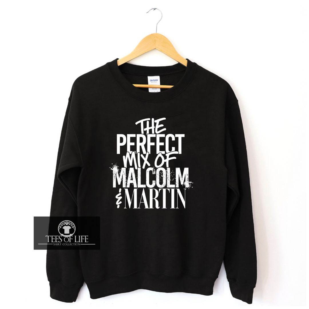 The Perfect Mix Of Malcolm and Martin Unisex Sweatshirt
