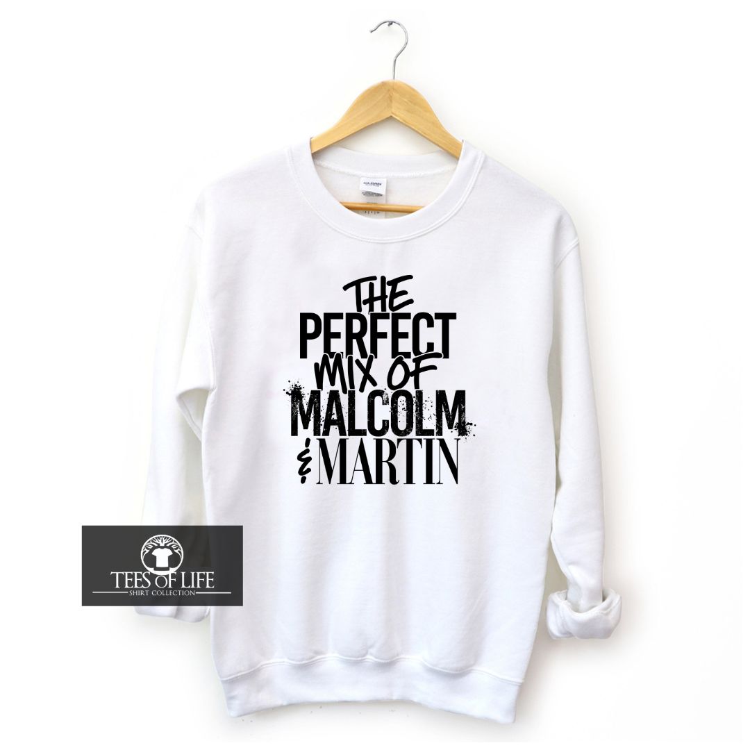 The Perfect Mix Of Malcolm and Martin Unisex Sweatshirt