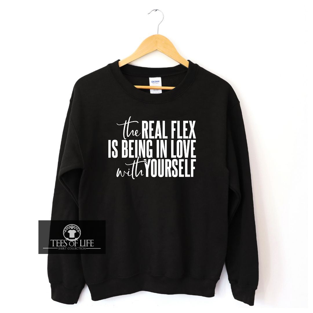 The Real Flex Is Being In Love With Yourself Unisex Sweatshirt