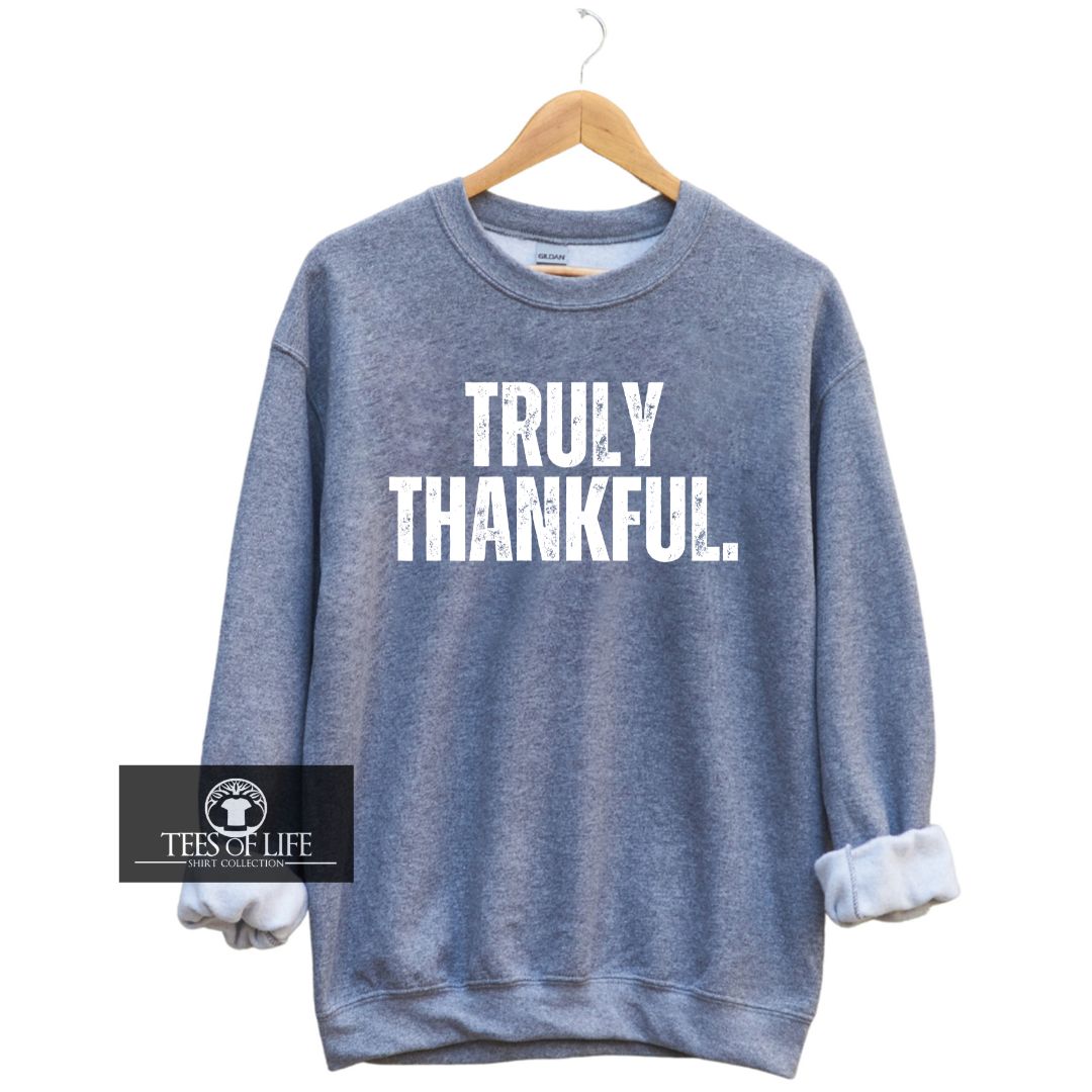 Truly Thankful Unisex Sweatshirt