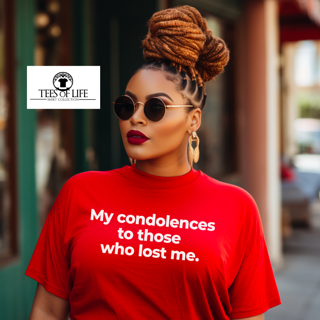(RTS) Small My Condolences To Those Who Lost Me  Unisex Tee