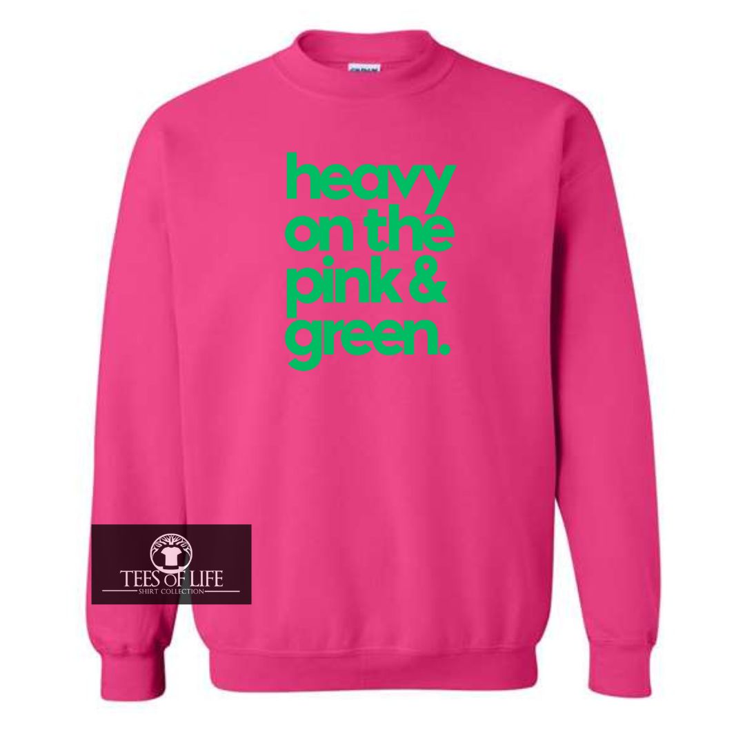 Heavy On The Pink And Green Unisex Sweatshirt