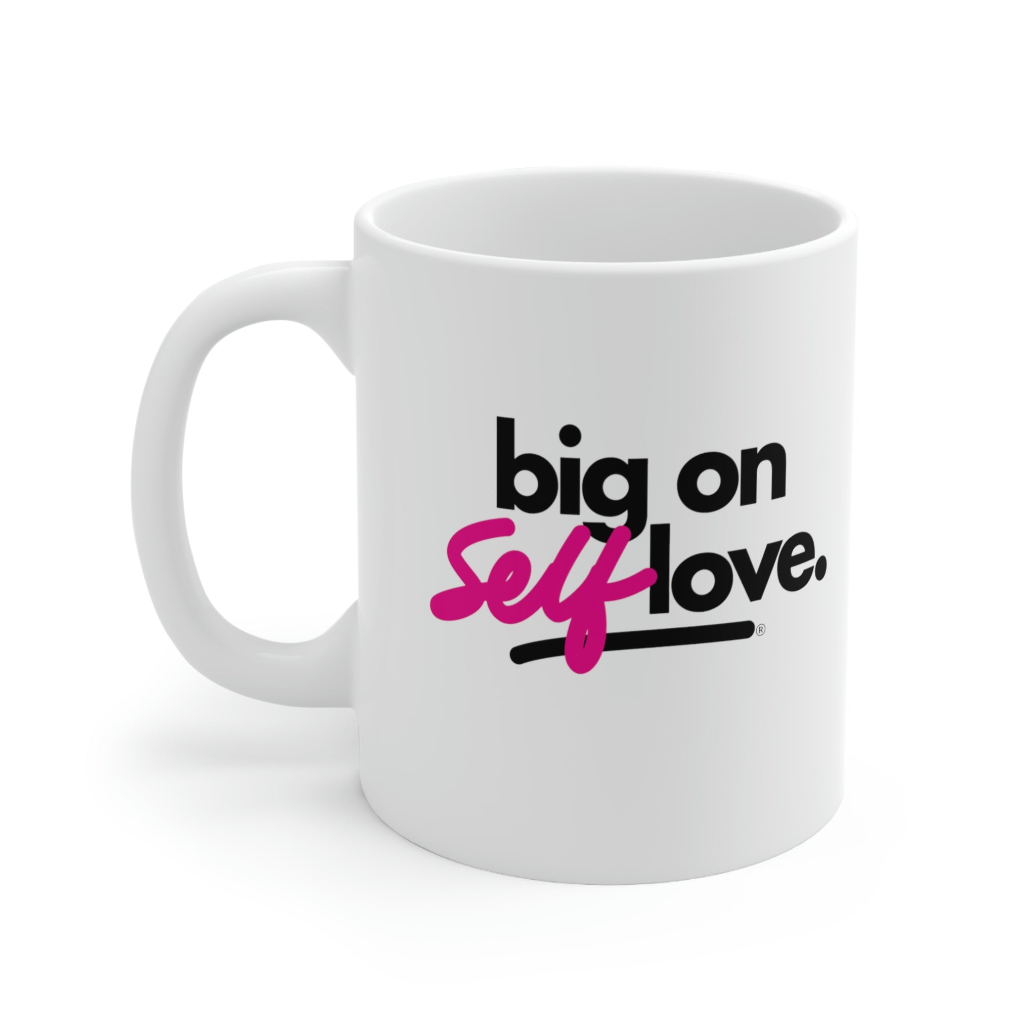 Big On Self Love Ceramic Mug 11oz