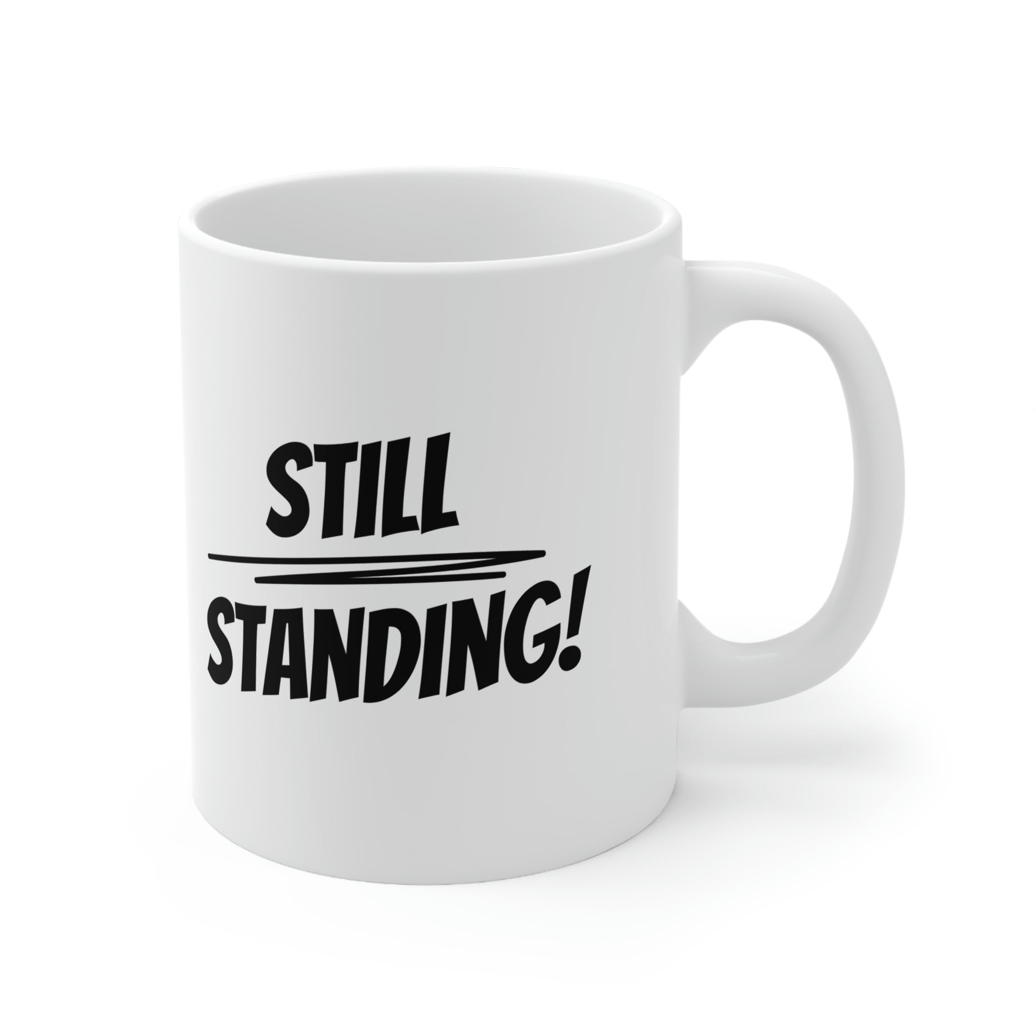 Still Standing Ceramic Mug 11oz