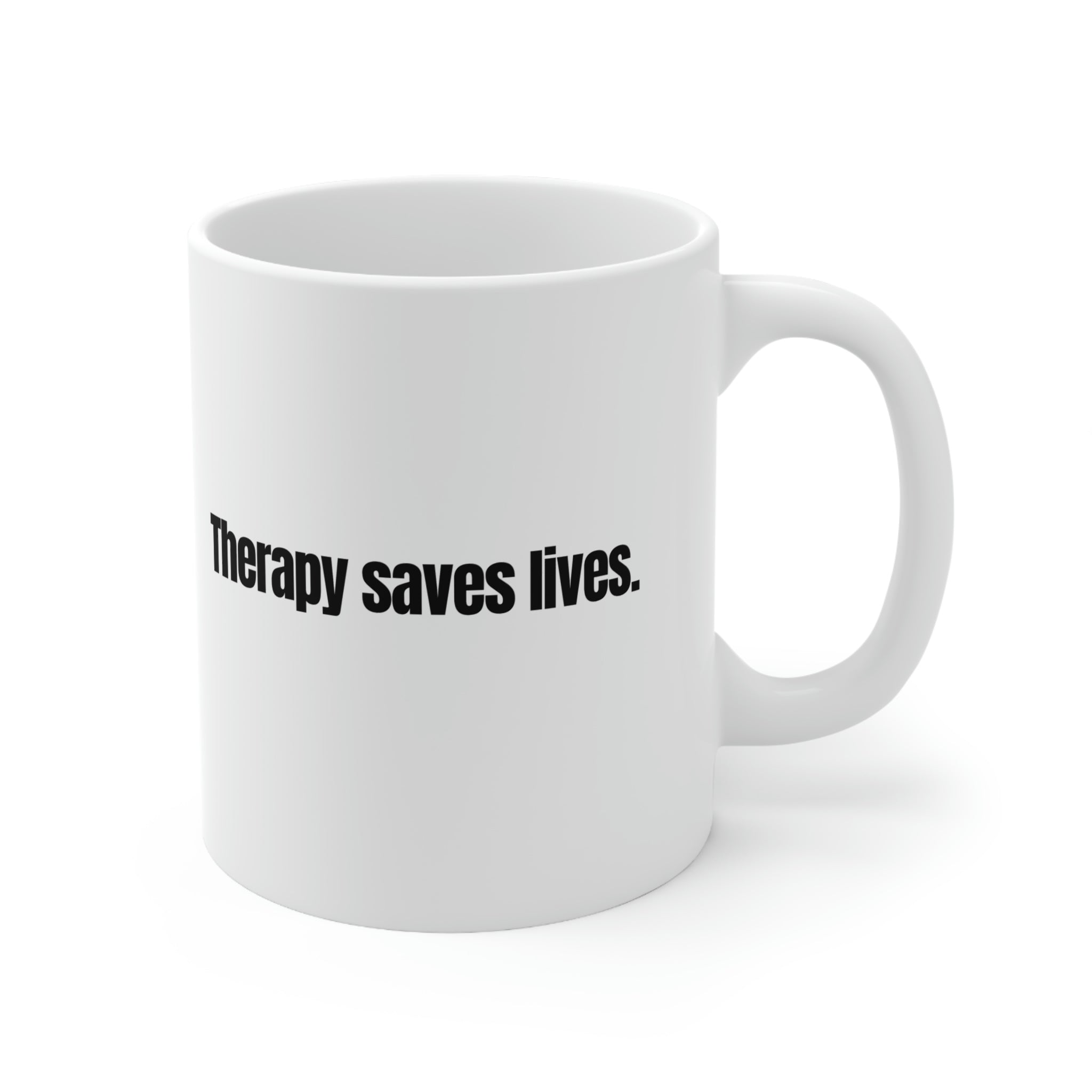 Therapy Saves Lives Ceramic Mug 11oz