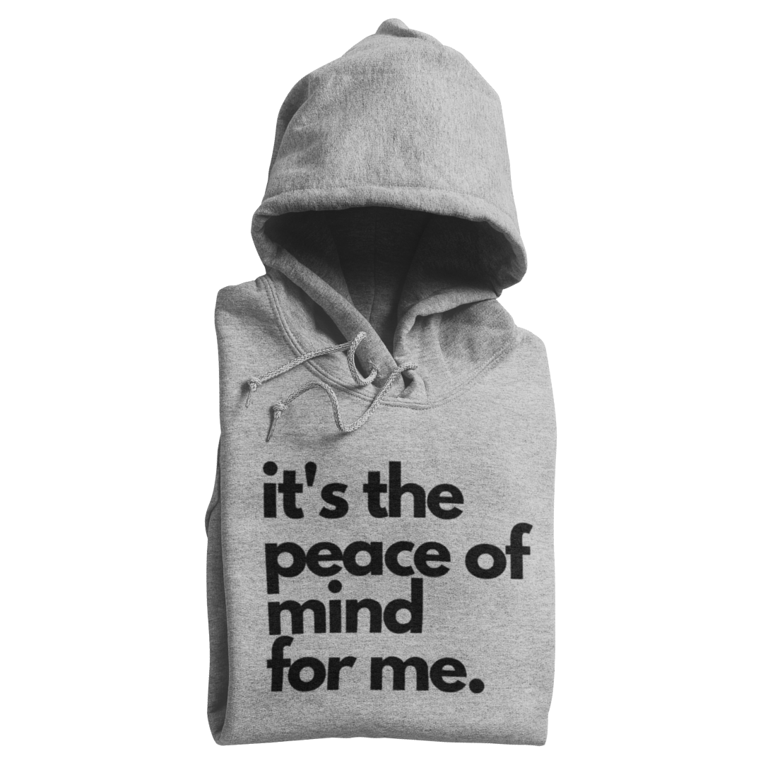 It's The Peace Of Mind Unisex Hoodie