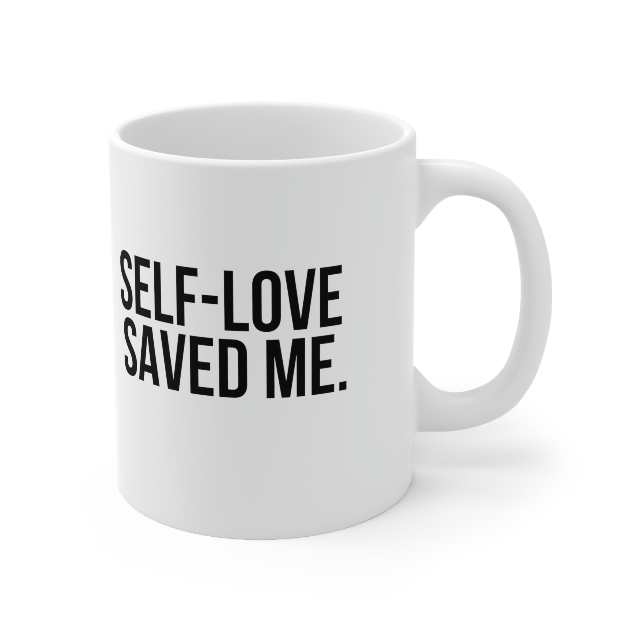 Self-Love Saved Me Ceramic Mug 11oz